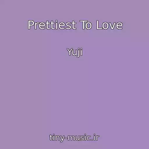 کاور آهنگ Prettiest To Love از Yuji