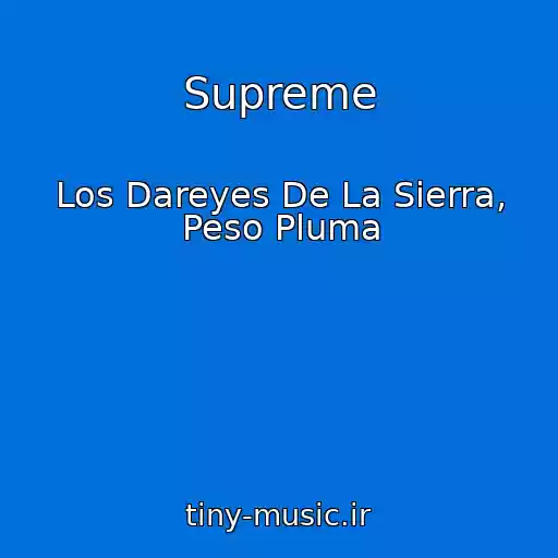 کاور آهنگ Supreme از Los Dareyes De La Sierra, Peso Pluma
