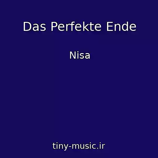 کاور آهنگ Das Perfekte Ende از Nisa