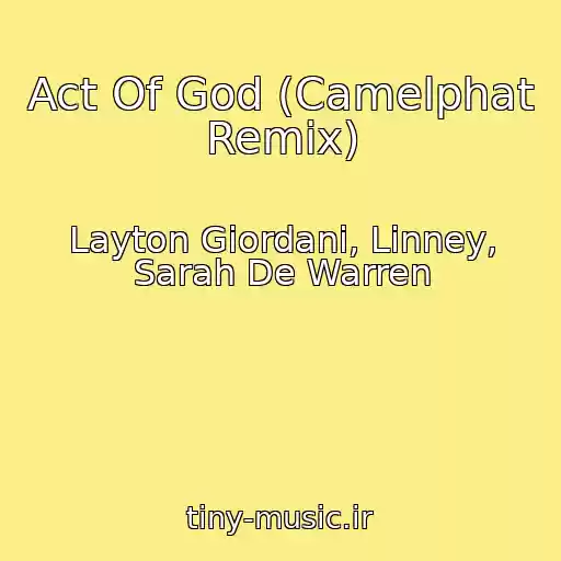 کاور آهنگ Act Of God (Camelphat Remix) از Layton Giordani, Linney, Sarah De Warren