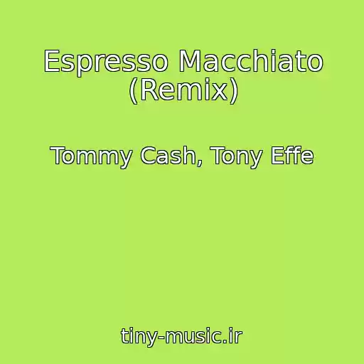 کاور آهنگ Espresso Macchiato (Remix) از Tommy Cash, Tony Effe