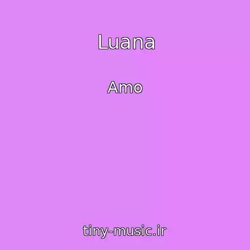 کاور آهنگ Luana از Amo