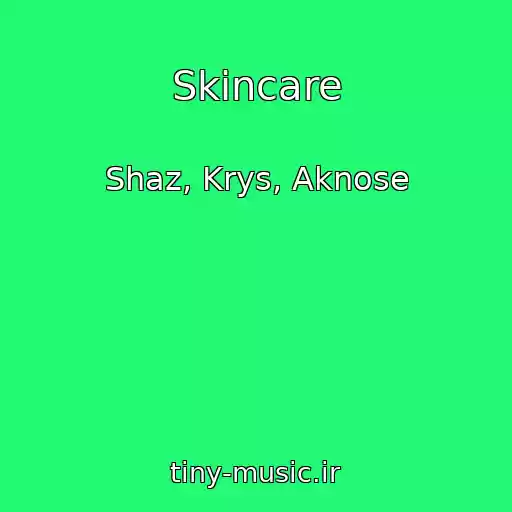 کاور آهنگ Skincare از Shaz, Krys, Aknose