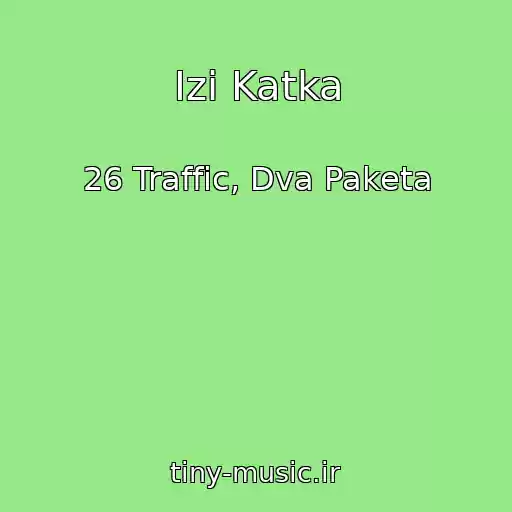 کاور آهنگ Izi Katka از 26 Traffic, Dva Paketa