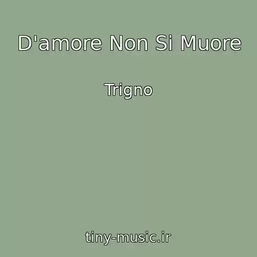 کاور آهنگ D'amore Non Si Muore از Trigno