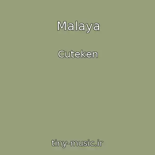 کاور آهنگ Malaya از Cuteken