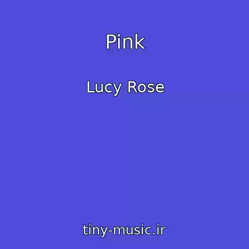 کاور آهنگ Pink از Lucy Rose
