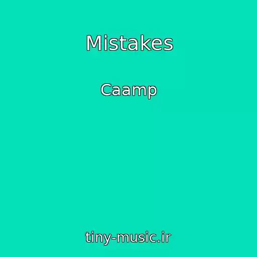 کاور آهنگ Mistakes از Caamp