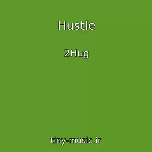 کاور آهنگ Hustle از 2Hug