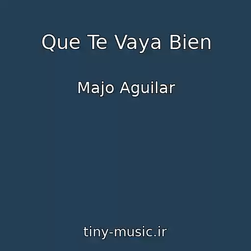 کاور آهنگ Que Te Vaya Bien از Majo Aguilar