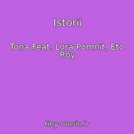 کاور آهنگ Istorii از Tona Feat. Lora Pomnit, Eto Roy