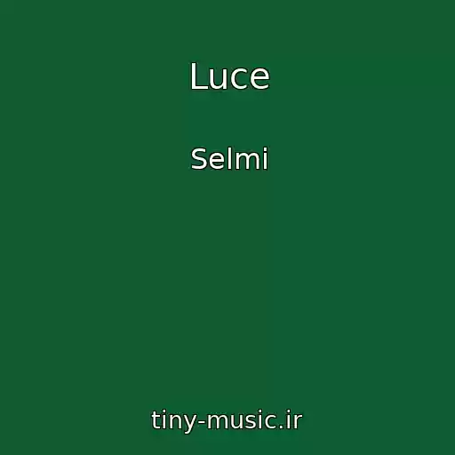 کاور آهنگ Luce از Selmi