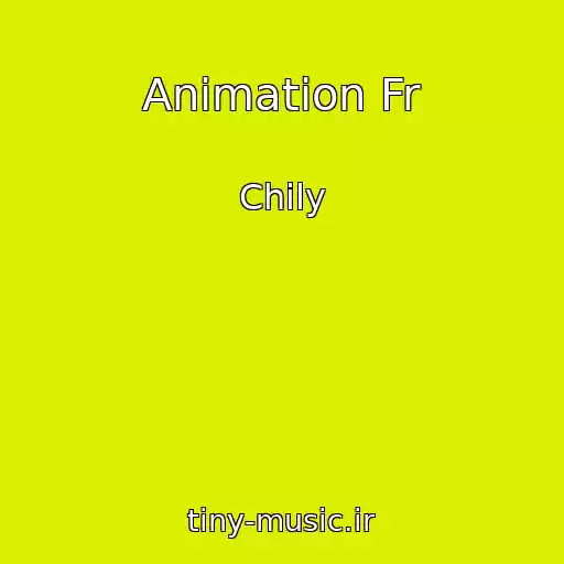 کاور آهنگ Animation Fr از Chily