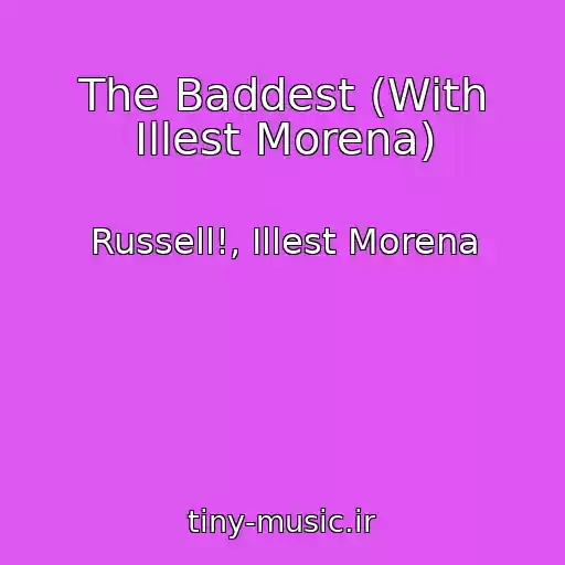 کاور آهنگ The Baddest (With Illest Morena) از Russell!, Illest Morena