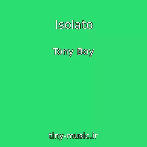 کاور آهنگ Isolato از Tony Boy