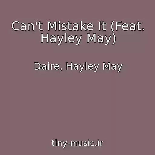 کاور آهنگ Can't Mistake It (Feat. Hayley May) از Daire, Hayley May