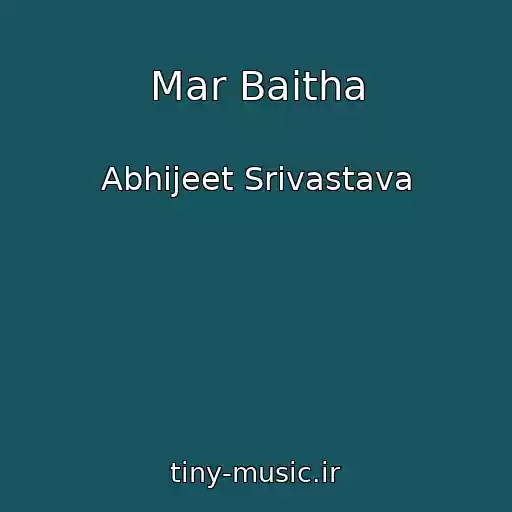 کاور آهنگ Mar Baitha از Abhijeet Srivastava
