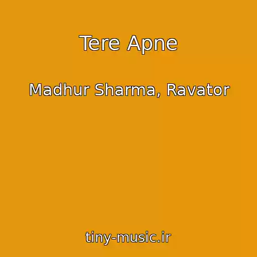 کاور آهنگ Tere Apne از Madhur Sharma, Ravator