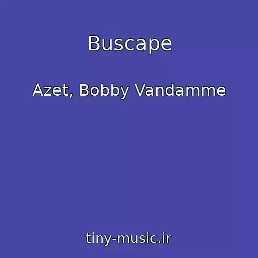 کاور آهنگ Buscape از Azet, Bobby Vandamme