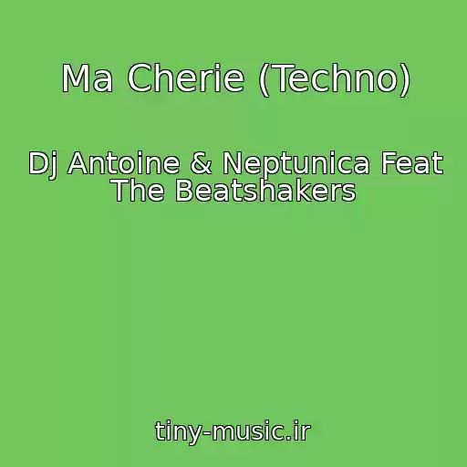 کاور آهنگ Ma Cherie (Techno) از Dj Antoine & Neptunica Feat The Beatshakers