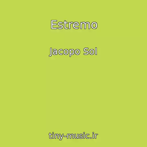 کاور آهنگ Estremo از Jacopo Sol