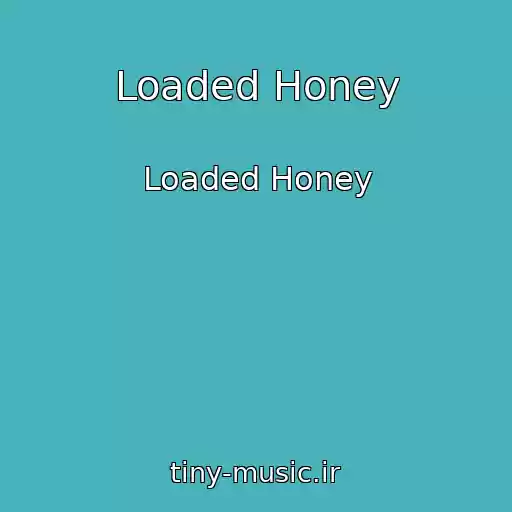 کاور آهنگ Loaded Honey از Loaded Honey