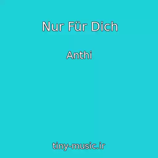کاور آهنگ Nur Für Dich از Anthi