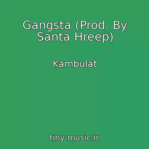 کاور آهنگ Gangsta (Prod. By Santa Hreep) از Kambulat
