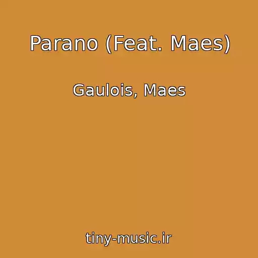 کاور آهنگ Parano (Feat. Maes) از Gaulois, Maes