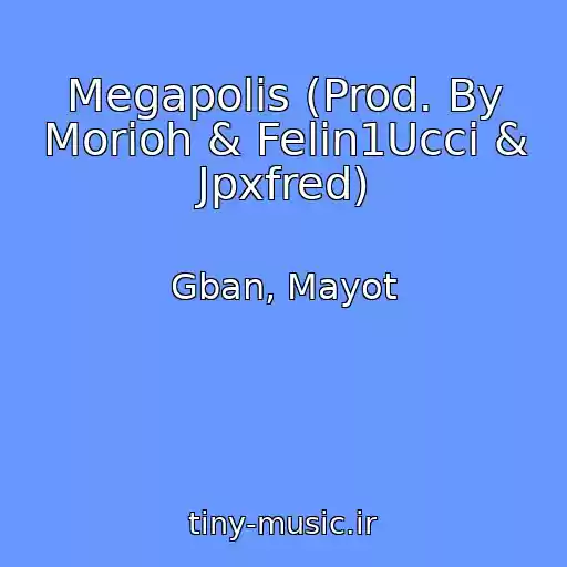 کاور آهنگ Megapolis (Prod. By Morioh & Felin1Ucci & Jpxfred) از Gban, Mayot