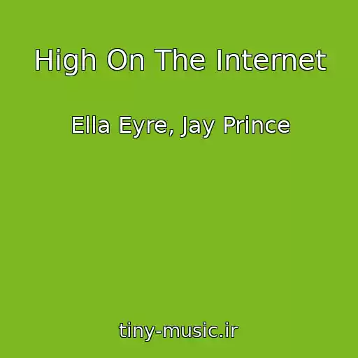 کاور آهنگ High On The Internet از Ella Eyre, Jay Prince
