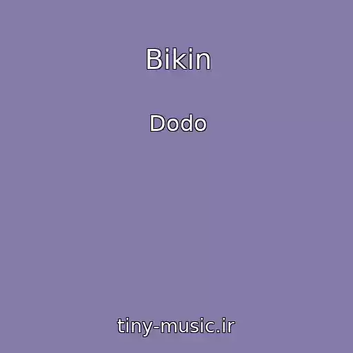 کاور آهنگ Bikin از Dodo
