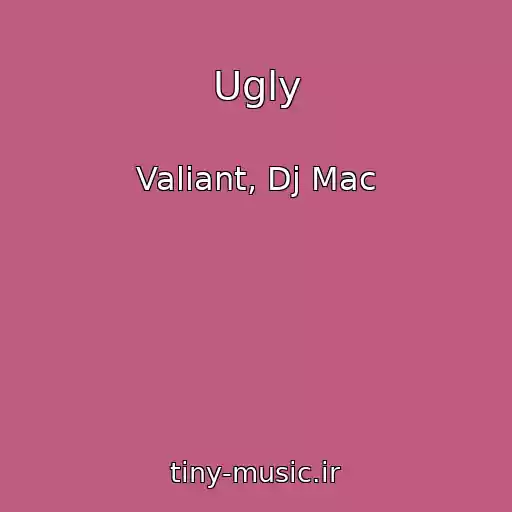 کاور آهنگ Ugly از Valiant, Dj Mac