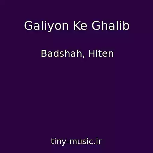 کاور آهنگ Galiyon Ke Ghalib از Badshah, Hiten