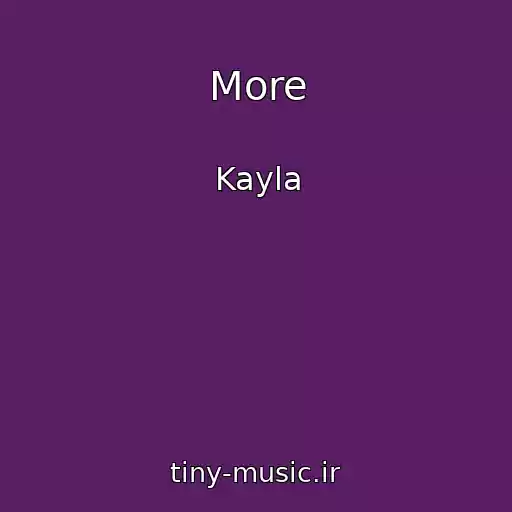 کاور آهنگ More از Kayla