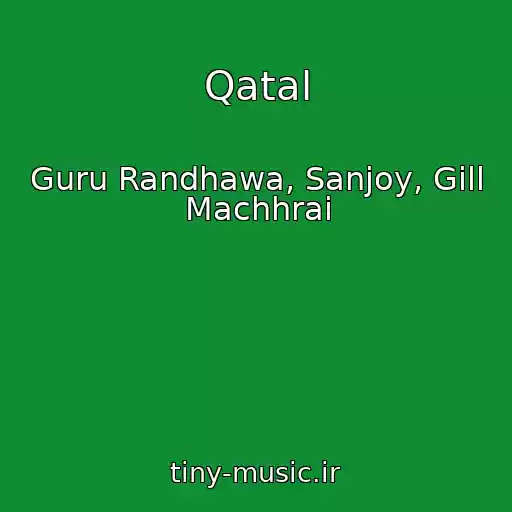 کاور آهنگ Qatal از Guru Randhawa, Sanjoy, Gill Machhrai