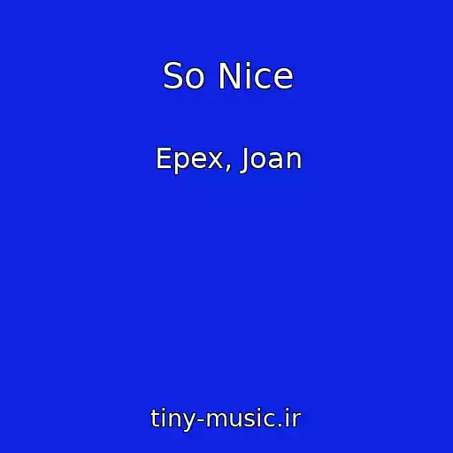 کاور آهنگ So Nice از Epex, Joan