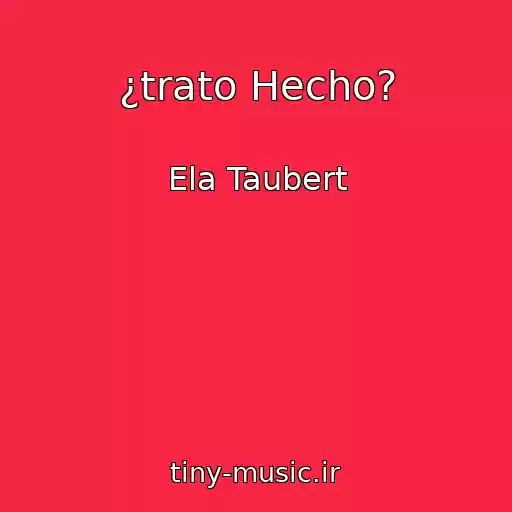 کاور آهنگ ¿trato Hecho? از Ela Taubert