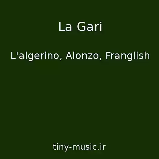 کاور آهنگ La Gari از L'algerino, Alonzo, Franglish