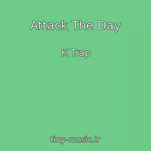 کاور آهنگ Attack The Day از K Trap
