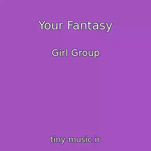 کاور آهنگ Your Fantasy از Girl Group