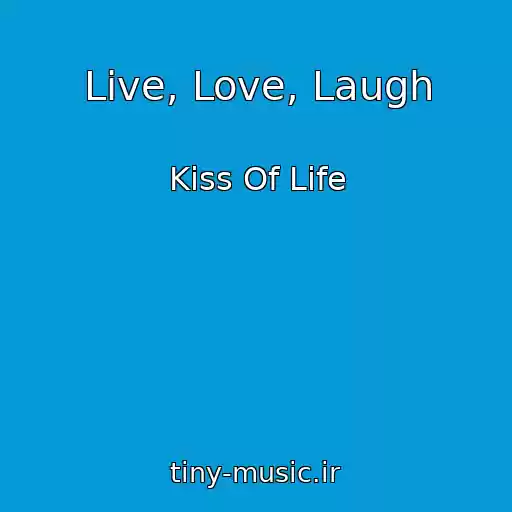 کاور آهنگ Live, Love, Laugh از Kiss Of Life