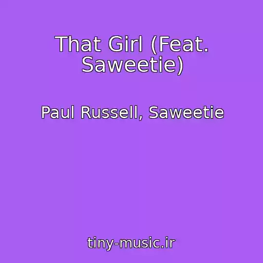 کاور آهنگ That Girl (Feat. Saweetie) از Paul Russell, Saweetie