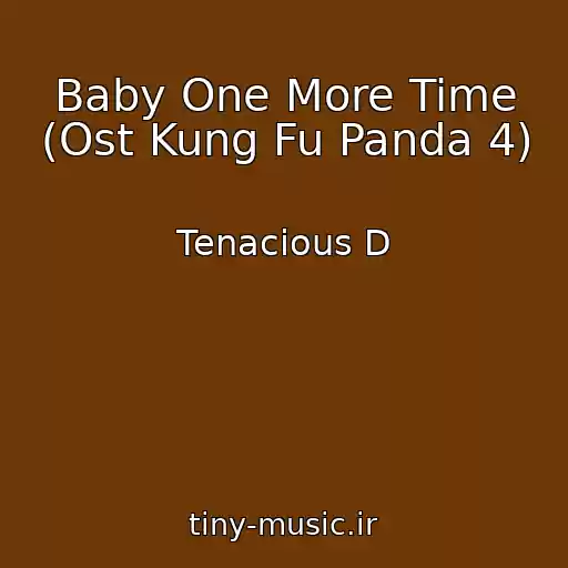 کاور آهنگ Baby One More Time (Ost Kung Fu Panda 4) از Tenacious D
