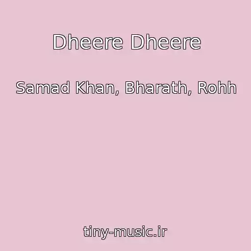 کاور آهنگ Dheere Dheere از Samad Khan, Bharath, Rohh