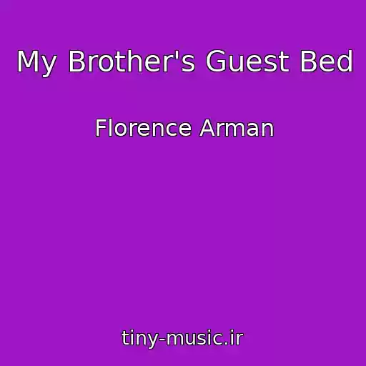 کاور آهنگ My Brother's Guest Bed از Florence Arman