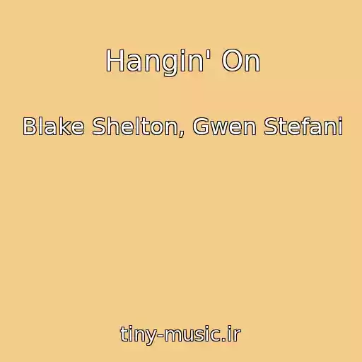 کاور آهنگ Hangin' On از Blake Shelton, Gwen Stefani