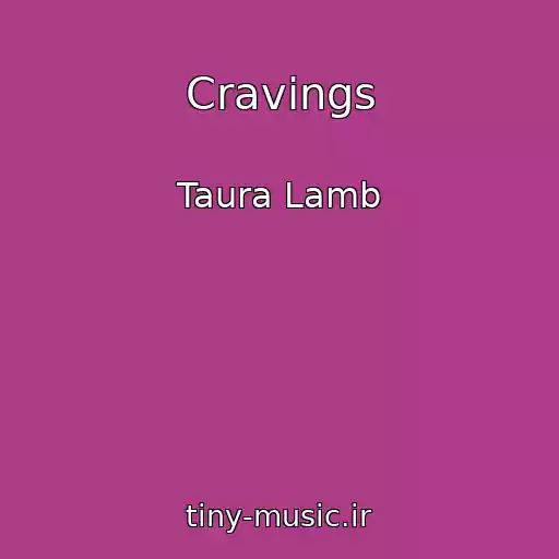 کاور آهنگ Cravings از Taura Lamb
