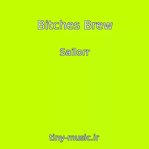 کاور آهنگ Bitches Brew از Sailorr