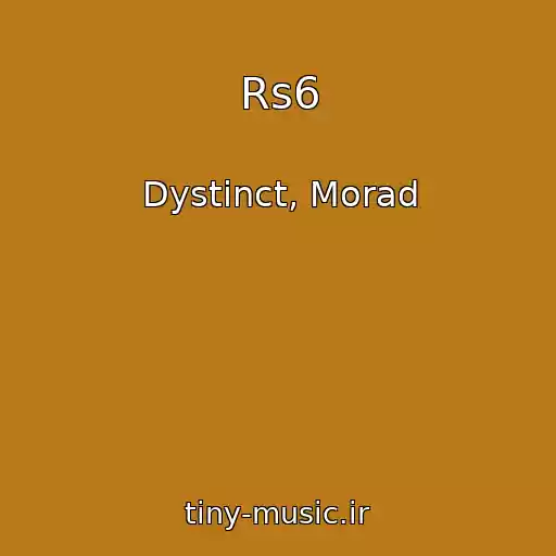 کاور آهنگ Rs6 از Dystinct, Morad
